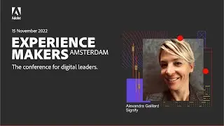 Adobe Experience Makers 2022 - Alexandra Gaillard | Signify