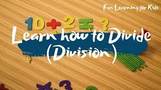 Learn to Divide | Learn Division | Fun Learning for Kids