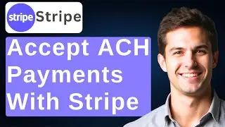 How To Accept ACH Payments With Stripe [2025 Guide]
