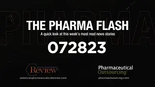 The Pharma Flash - Week of July 28th, 2023