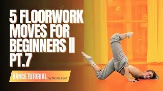 5 Floorwork Moves For Beginners || Part 7 || Dance Tutorial For Beginners