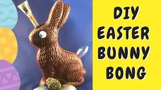 Stoner Crafts: Easter Bunny Bong Tutorial DIY