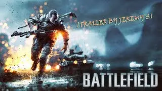 BATTLEFIELD: [TRAILER BY JEREMY'S]!