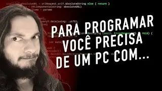 Preciso de um Super PC para Programar? Configuração Mínima Android Studio e Xcode