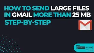 HOW TO SEND LARGE SIZE FILES VIA GMAIL MORE THAN 25MB-How to Send Large File in Gmail