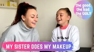 MY SISTER DOES MY MAKEUP... OMG