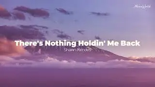 Shawn Mendes - There's Nothing Holdin' Me Back (Official Music)