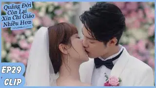Clip | Quãng Đời Còn Lại Xin Chỉ Giáo Nhiều Hơn - Tập 29 (Vietsub) | Dương Tử & Tiêu Chiến | WeTV