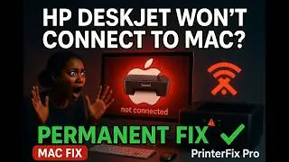HP DeskJet Not Connecting to Mac? Permanent Fix in 3 Steps (2026)