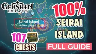 How to: Seirai Island 100% FULL Exploration ⭐  ALL CHESTS GUIDE 【 Genshin Impact 】