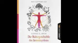 Clemens G. Arvay - Die Naturgeschichte des Immunsystems