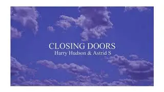 Harry Hudson - Closing Doors ft. Astrid S (Lyric Video)