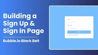 Bubble.io - Building a Sign Up & Sign In Page
