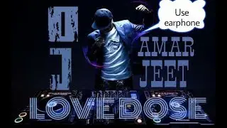 Dj AMARJEET // SONG-LOVE DOSE//HARD remixed