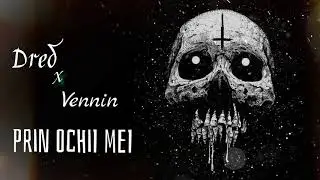 Dred x Vennin - Prin ochii mei