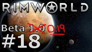RimWorld Beta 1.0 (0.19) Episode 18
