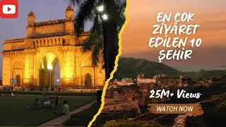 EN ÇOK ZİYARET EDİLEN 10 ŞEHİR