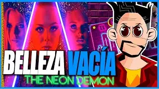 THE NEON DEMON / Una sociedad enferma de NARCISISMO