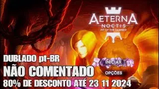 Aeterna Noctis - PS5 Gameplay Dublado pt-BR (Não comentado)