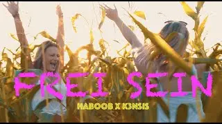 HABOOB feat. K3NSIS - FREI SEIN [Official Video]