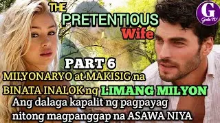PART 6|LIMANG MILYON kapalit ng pagpayag ng dalaga na MAGPAKASAL sa MILYONARYONG binata|GELZ TV