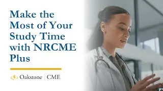 Make the Most of Your Study Time with NRCME Plus