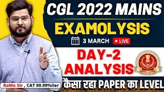 Examolysis Day - 2 ( 3 March ) Analysis SSC CGL Mains 2022 by RaMo Sir CAT 99.99%iler