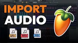 How To Import AUDIO In FL STUDIO (2025) Import MP3, WAV, Midi