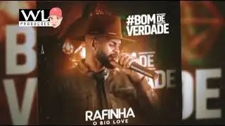RAFINHA O BIG LOVE -JULHO 2021.  #BOMDEVERDADE #BREGA #ARROCHA