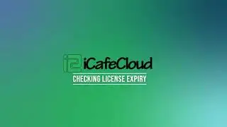 iCafeCloud : Check License Expiry