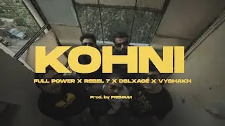 KOHNI - Full Power ft. Rebel 7, Vyshakh & DblXace | Full Power Cypher Ep. 2 | Prod. by Premium