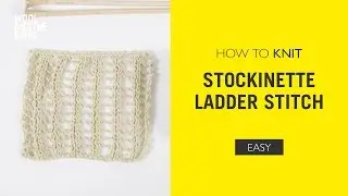 How To Knit: Stockinette Ladder Stitch