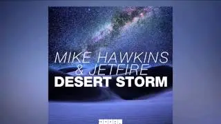 Mike Hawkins & Jetfire - Desert Storm [Offical]