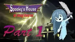 Sooo Many Rooms! - Spooky's House Of Jumpscares Part 1