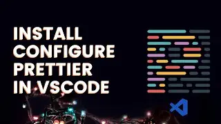How to install and Configure Prettier Extension in VSCODE