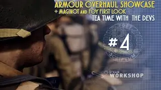 Tea Time with the Devs #4 - Armour Overhaul Showcase + Maginot & Foy First Look
