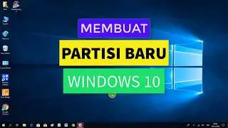 Cara membuat Partisi Baru di Windows 10 [Tutorial Windows 10]