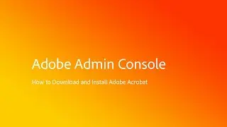 How Download and Install Acrobat for Adobe Enterprise Users