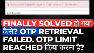 Finally Solved OTP Retrieval Failed It may be due to aadhar service issues or OTP limit reached
