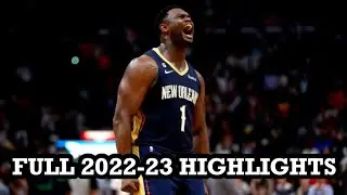 Zion Williamson FULL 2022-23 Season Highlights