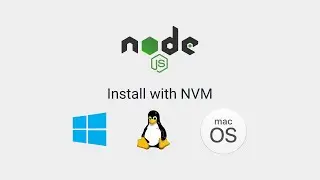 Flexible Node.js and NPM setup on Windows, Mac and linux using NVM