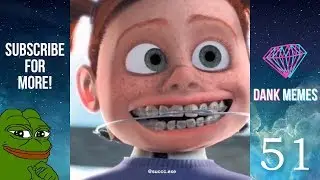 ULTIMATE DANK MEMES COMPILATION #51