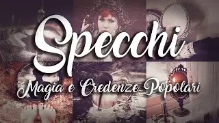 Magia degli Specchi -Tradizioni e Storia