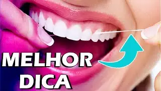 A MELHOR DICA PARA PASSAR FIO DENTAL!
