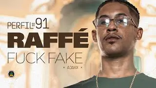 Perfil #91 - Raffé - Fuck Fake (Prod. Ajaxx)