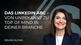 Das LinkedIn ABC // Selma Kuyas