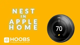 HOOBS and Nest: Control Nest with Apple HomeKit (Thermostat, Smoke Alarms)