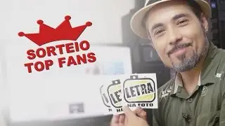 2º Sorteio Topfã - Letra Na Foto