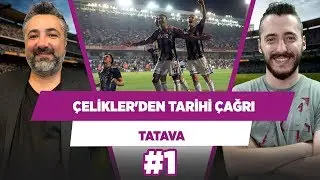 Fenerbahçeli futbolculara tarihi çağrı... | Serdar Ali Çelikler & Berkay Tokgöz | TATAVA #1