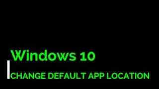Customize Windows 10 default app location.. (Change the drive)